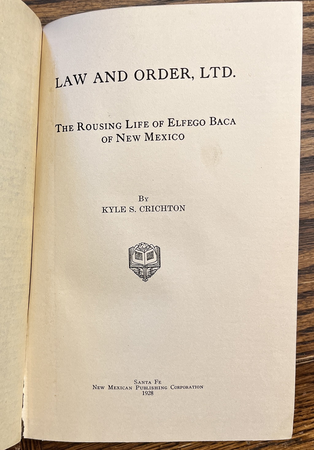 Law and Order, Ltd.: The Rousing Life of Elfego Baca of New Mexico