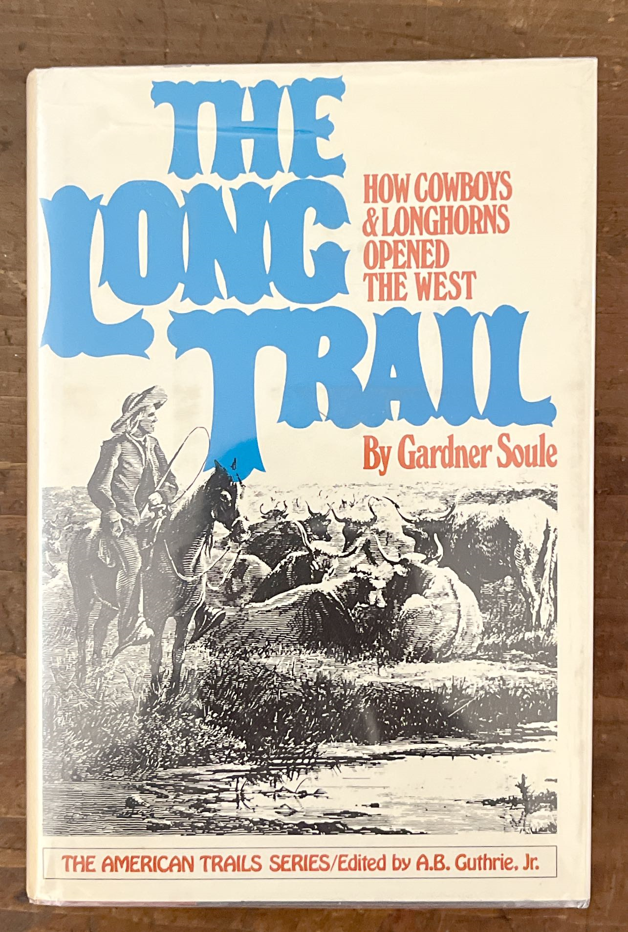 The Long Trail: How Cowboys and Longhorns Opened the West