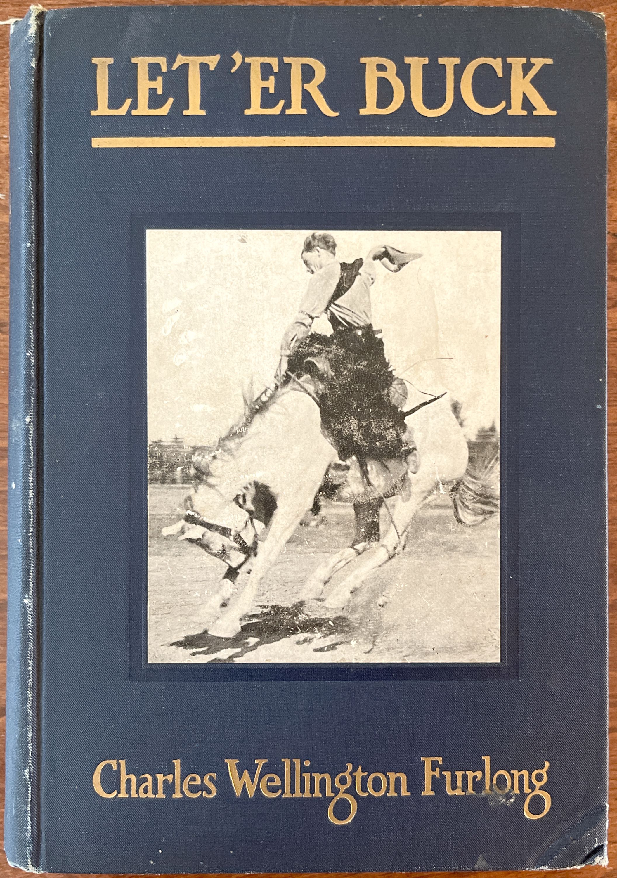 Let 'Er Buck: A Story of the Passing of the Old West