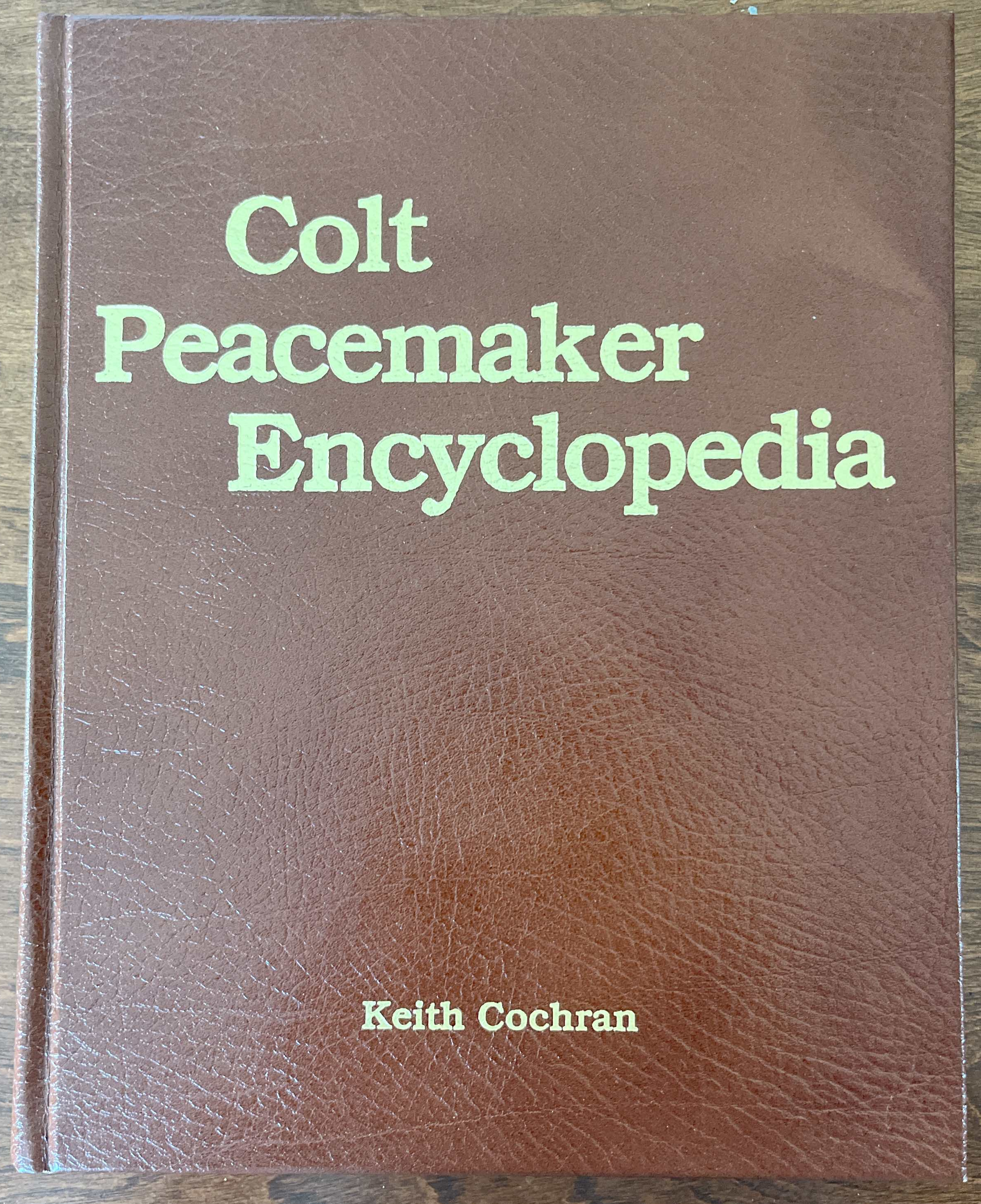 Colt Peacemaker Encyclopedia, Signed, Deluxe Edition
