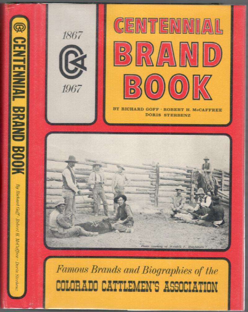 Image for Centennial Brand Book of the Colorado Cattlemen's Association Famous  Brands and Biographies of the Colorado Cattlemen's Association